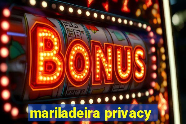 mariladeira privacy